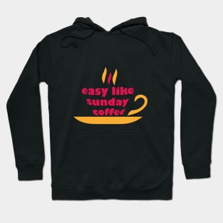 easy like sunday coffee morning Hoodie